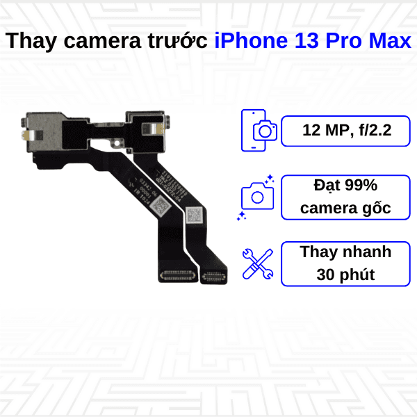 Thay camera trước iPhone 13 Pro Max