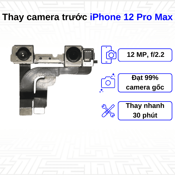 Thay camera trước iPhone 12 Pro Max