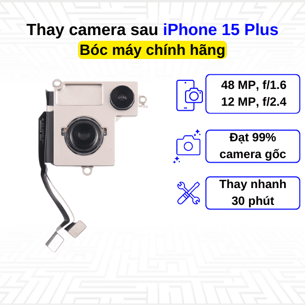 Thay camera sau iPhone 15 Plus - Bóc máy Chính Hãng Apple