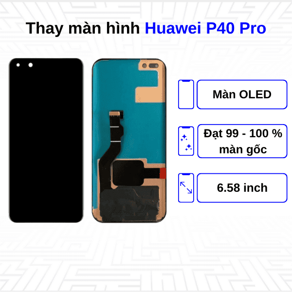 Thay màn hình Huawei P40 Pro - Chính hãng Huawei