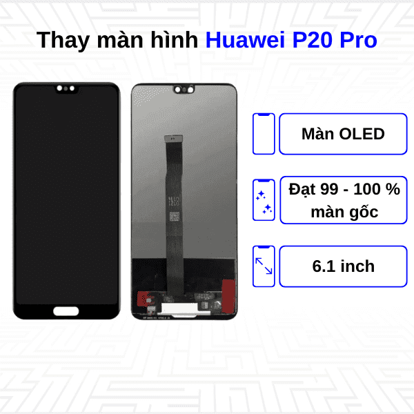 Thay màn hình Huawei P20 Pro - Chính hãng Huawei