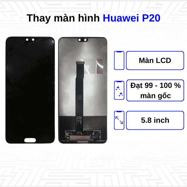Thay màn hình Huawei P20 - Chính hãng Huawei