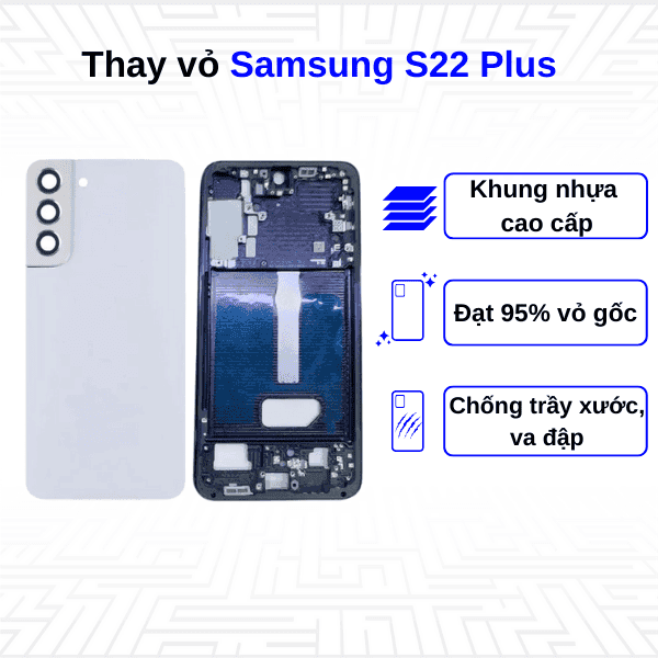 Thay vỏ Samsung Galaxy S22 Plus