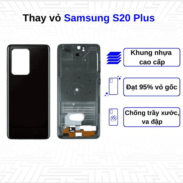 Thay vỏ Samsung Galaxy S20 Plus