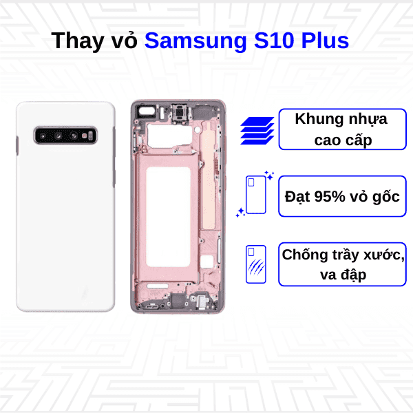 Thay vỏ Samsung Galaxy S10 Plus