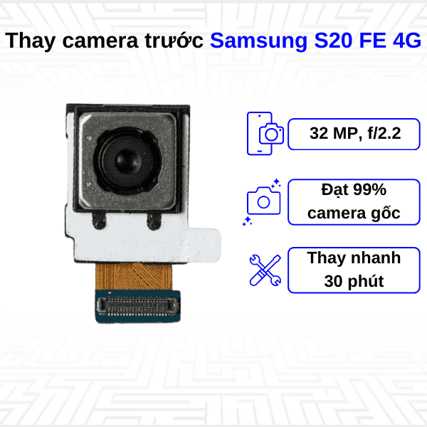 Thay Camera trước Samsung Galaxy S20 FE 4G