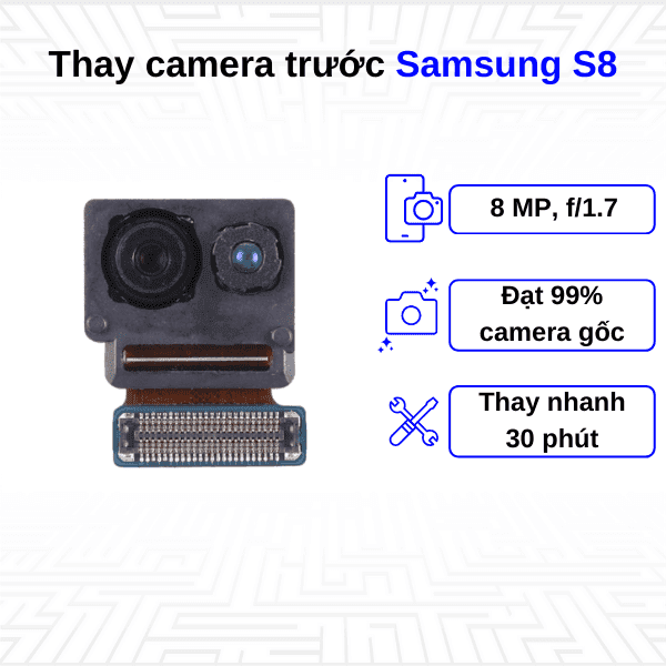 Thay Camera trước Samsung Galaxy S8