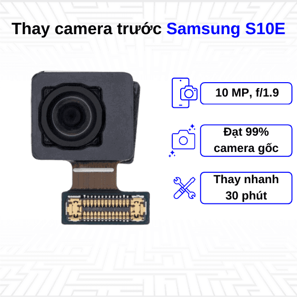 Thay Camera trước Samsung Galaxy S10E