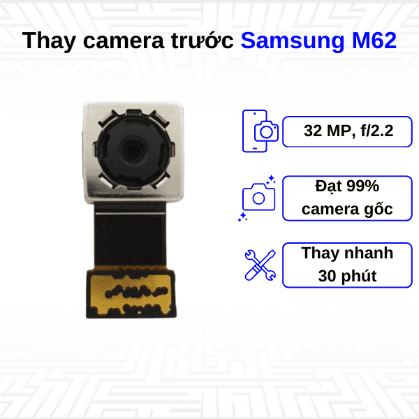 Thay Camera trước Samsung Galaxy M62