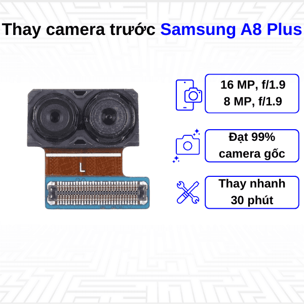 Thay Camera trước Samsung Galaxy A8 Plus
