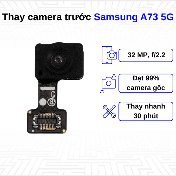 Thay Camera trước Samsung Galaxy A73 5G