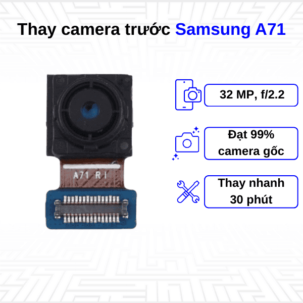 Thay Camera trước Samsung Galaxy A71