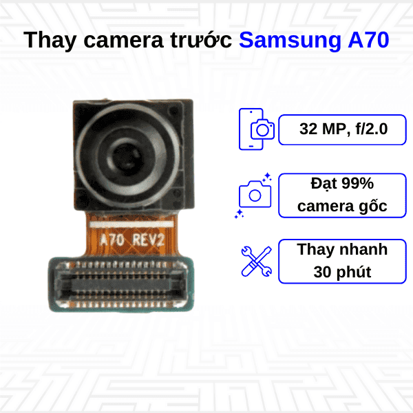 Thay Camera trước Samsung Galaxy A70