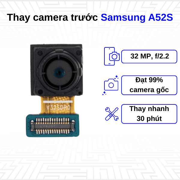 Thay Camera trước Samsung Galaxy A52S