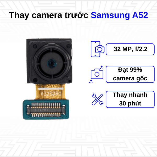 Thay Camera trước Samsung Galaxy A52