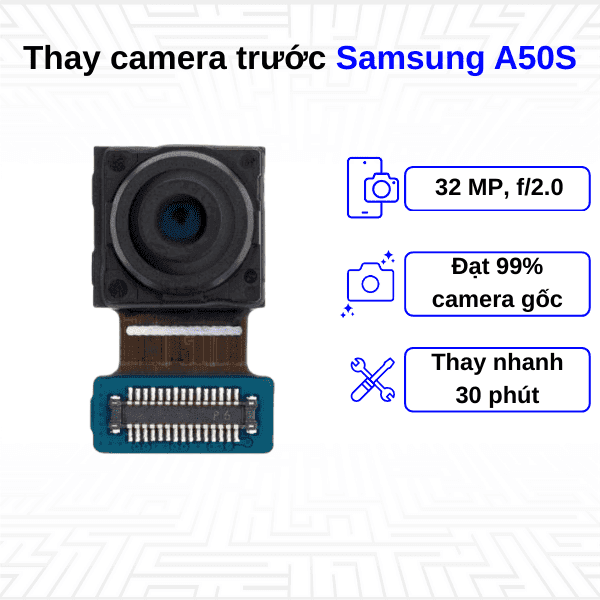 Thay Camera trước Samsung Galaxy A50S