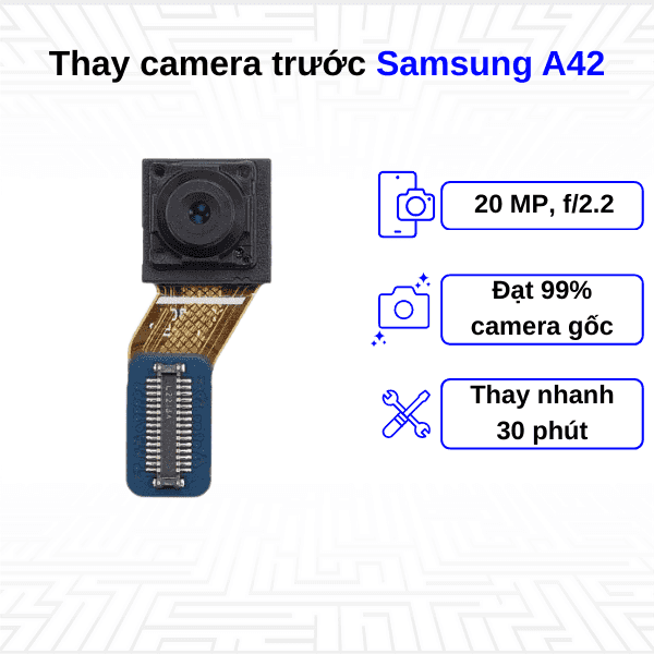 Thay Camera trước Samsung Galaxy A42