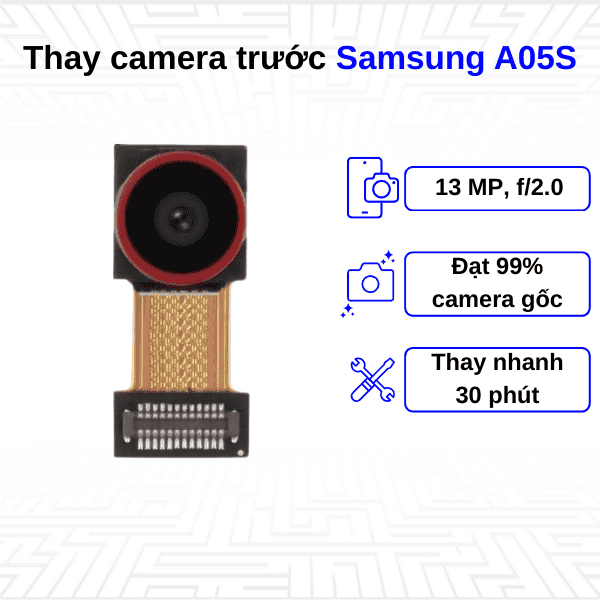 Thay Camera trước Samsung Galaxy A05S