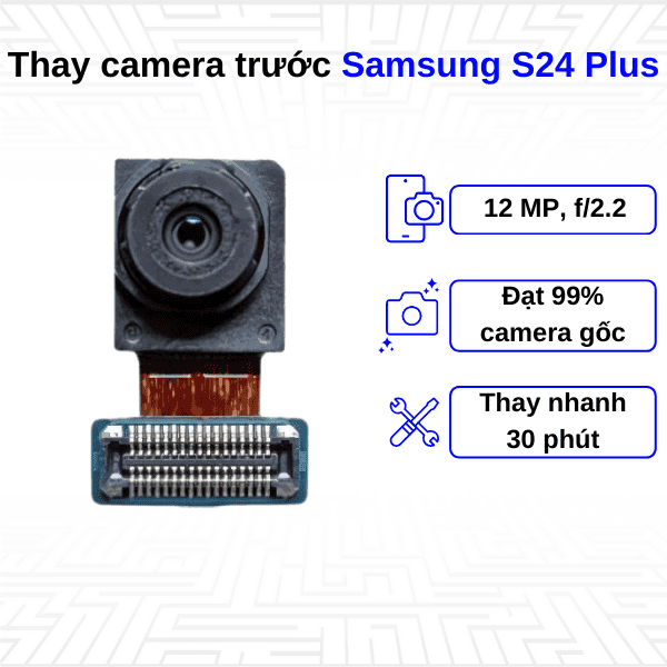 Thay Camera trước Samsung Galaxy S24 Plus