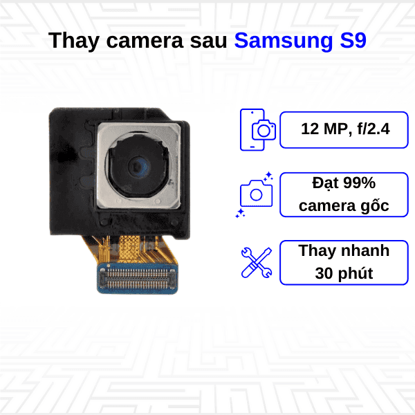 Thay Camera sau Samsung Galaxy S9