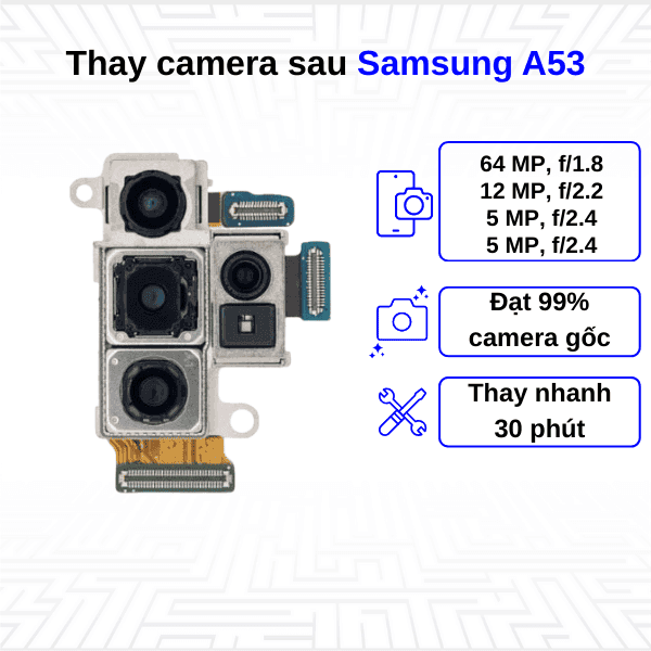 Thay Camera sau Samsung Galaxy A53