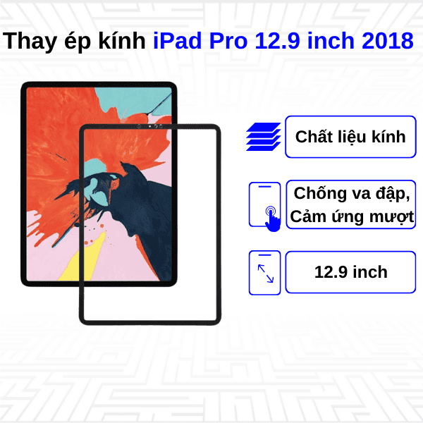 Ép kính iPad Pro 12.9 Inch 2018