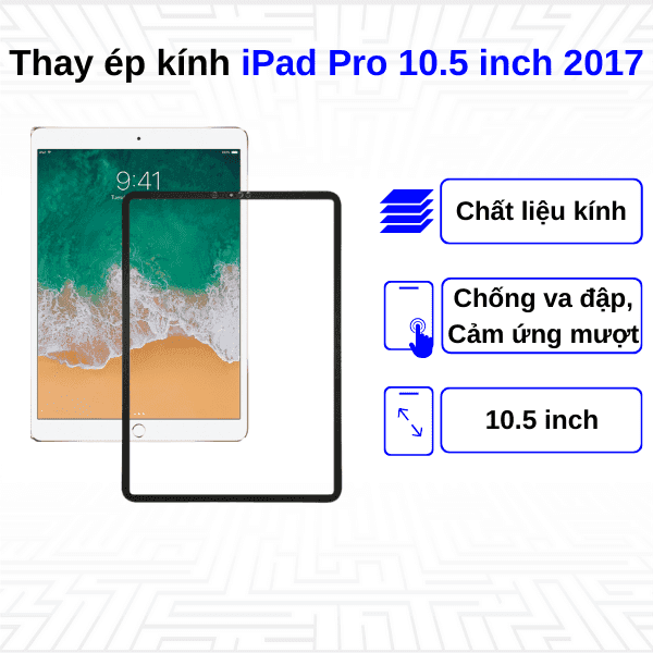 Ép kính iPad Pro 10.5 Inch 2017