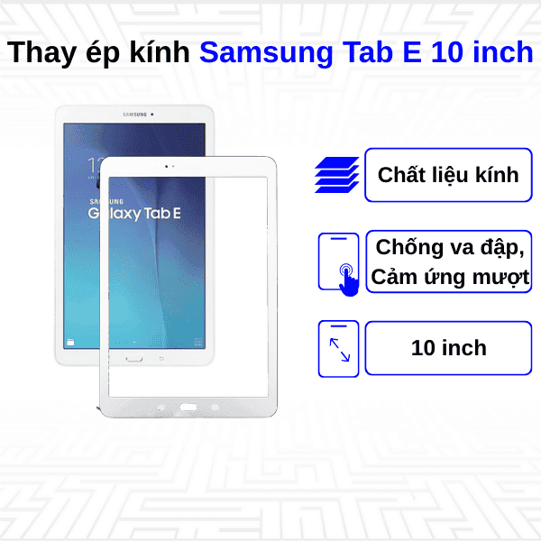 Ép kính Samsung Galaxy Tab E 10 inch