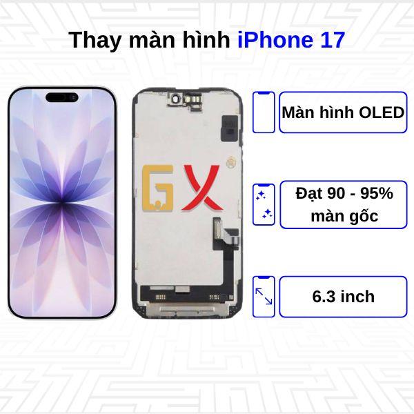 Thay màn hình iPhone 17 - Chính Hãng GX