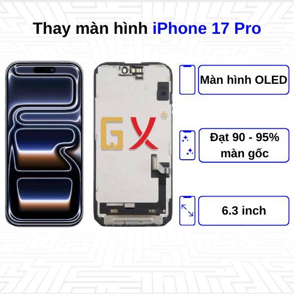 Thay màn hình iPhone 17 Pro - Chính Hãng GX