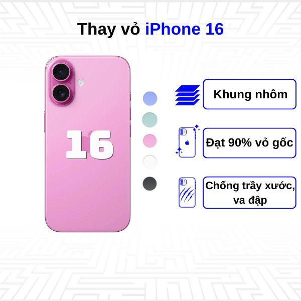 Thay vỏ iPhone 16